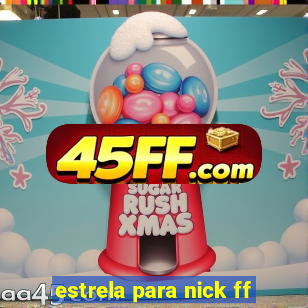 estrela para nick ff